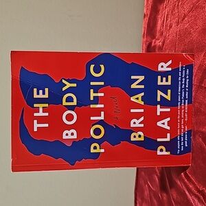 The body politic A Novel Brian Platzer